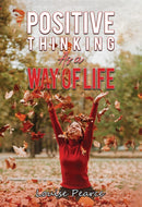 Positive Thinking As a Way of Life-9798889103981