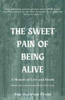The Sweet Pain of Being Alive