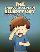 The Things That Made Elliott Cry-9798889104582