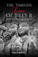 The Timeless Love of Billy B for Scheherazade-9798889104735