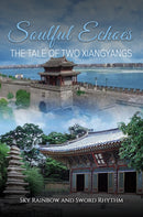 Soulful Echoes: The Tale of Two Xiangyangs-9798889107217
