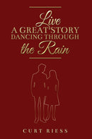 Live a Great Story: Dancing Through the Rain-9798889107668