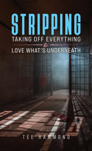 Stripping : Taking Off Everything to Love What's Underneath-9798889107903