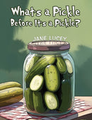 What's a Pickle Before It's a Pickle?-9798889108504