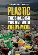 Plastic: The Side Dish You Get with Every Meal-9798889109068