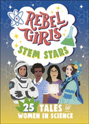 Rebel Girls STEM Stars: 25 Tales of Women in Science-9798889641117