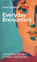 Everyday Encounters : Humanizing Dialogue in Theory and Practice-9798889832393