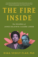 The Fire Inside : The Dharma of James Baldwin and Audre Lorde-9798889842583