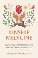 Kinship Medicine : Cultivating Interdependence to Heal the Earth and Ourselves-9798889842736