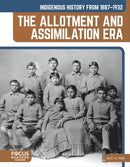 Indigenous History from 1887–1932: The Allotment and Assimilation Era