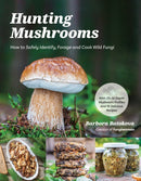 Hunting Mushrooms : How to Safely Identify, Forage and Cook Wild Fungi-9798890030443