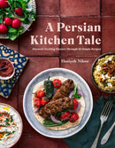 A Persian Kitchen Tale : Discover Exciting Flavors Through 60 Simple Recipes-9798890030559