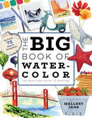 The Big Book of Watercolor : The Must-Have Guide to Painting-9798890030849