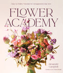 Flower Academy : Easy-to-Follow Tutorials for Arrangements that Awe-9798890031259