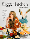 The Trigger Kitchen : Dismantling Diet Culture One Unapologetic Recipe at a Time-9798890031266