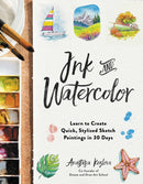 Ink and Watercolor : Learn to Create Quick, Stylized Sketch Paintings in 30 Days-9798890031549