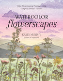 Watercolor Flowerscapes : Make Showstopping Paintings Using Gorgeous Pressed Flowers-9798890031662