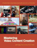 Mastering Video Content Creation : A Practical Guide to Social Media Growth with Expertly Shot and Edited Posts-9798890032416