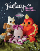 Fantasy Crochet Creatures : 28 Easy Patterns for Chonky Friends from Distant Realms-9798890032621