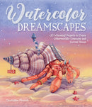Watercolor Dreamscapes : 20 Whimsical Projects to Create Otherworldly Creatures and Surreal Scenes-9798890032782