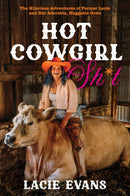 Hot Cowgirl Sh*t : The Hilarious Adventures of Farmer Lacie and Her Adorable, Huggable Cows-9798890032829