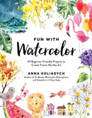 Fun With Watercolor : 45 Beginner-Friendly Projects to Create Frame-Worthy Art-9798890032911