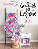 Quilting for Everyone : The Beginner's Guide to Easy Quilted Projects Using Fabric Pre-Cuts-9798890032959