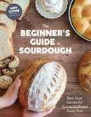 The Beginner''s Guide to Sourdough