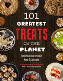 101 Greatest Treats on the Planet : The Ultimate Collection of Must-Try Desserts-9798890033345