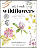 Ink & Wash Wildflowers : 25 Watercolor & Ink Projects to Bring Native Flowers to Life-9798890033499