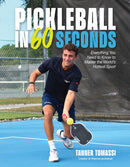 Pickleball in 60 Seconds : Everything You Need to Know to Master the World's Hottest Sport-9798890033598