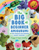 The Big Book of Beginner Amigurumi
