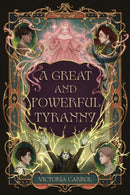 Great and Powerful Tyranny