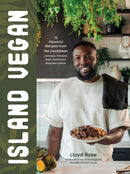 Island Vegan : 75 Flavorful Recipes from the Caribbean: Jamaica, Trinidad, Haiti, Dominican Republic & More-9798890039781