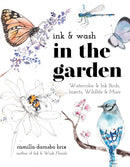 Ink & Wash in the Garden : Watercolor & Ink Birds, Insects, Wildlife & More-9798890039910