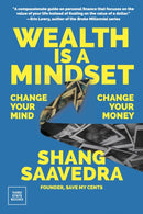 Wealth Is a Mindset : Change Your Mind, Change Your Money-9798890130266