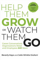 Help Them Grow or Watch Them Go, Third Edition : Career Conversations Organizations Need and Employees Still Want-9798890570253