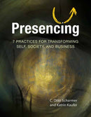 Presencing : 7 Practices for Transforming Self, Society, and Business-9798890570284