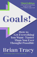 Goals! Third Edition : How to Get Everything You Want Faster Than You Ever Thought Possible-9798890570437