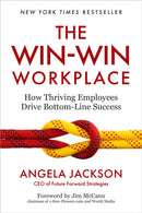 The Win-Win Workplace : How Thriving Employees Drive Bottom-Line Success-9798890570543