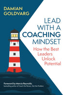 Lead with a Coaching Mindset : How the Best Leaders Unlock Potential-9798890570727