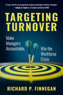 Targeting Turnover : Make Managers Accountable, Win the Workforce Crisis-9798890570840