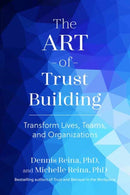 The Art of Trust Building : Transform Lives, Teams, and Organizations-9798890571458
