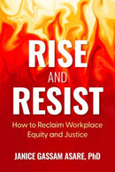 Rise and Resist : How to Reclaim Workplace Equity and Justice-9798890571762