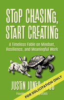 Stop Chasing, Start Creating