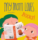 My Mom Loves... Books!-9798890631428