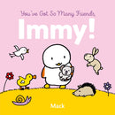 You've Got So Many Friends, Immy-9798890631473