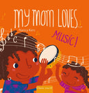 My Mom Loves . . . Music!-9798890632197