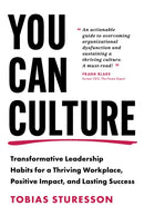 You Can Culture : Transformative Leadership Habits for a Thriving Workplace, Positive Impact, and Lasting Success-9798891381544