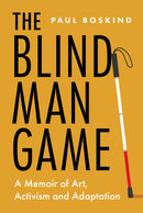 The Blind Man Game : A Memoir of Art, Activism and Adaptation-9798891382077